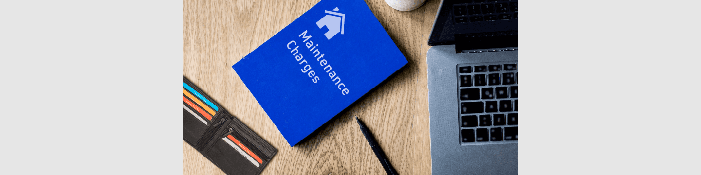 Maintenance charges that buyers need to be aware of