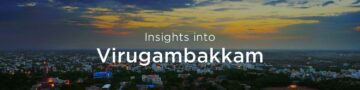 Property rates & trends in Virugambakkam, Chennai