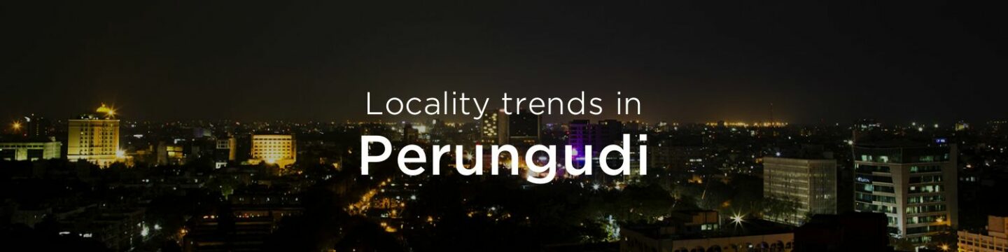 Perungudi property market: An overview