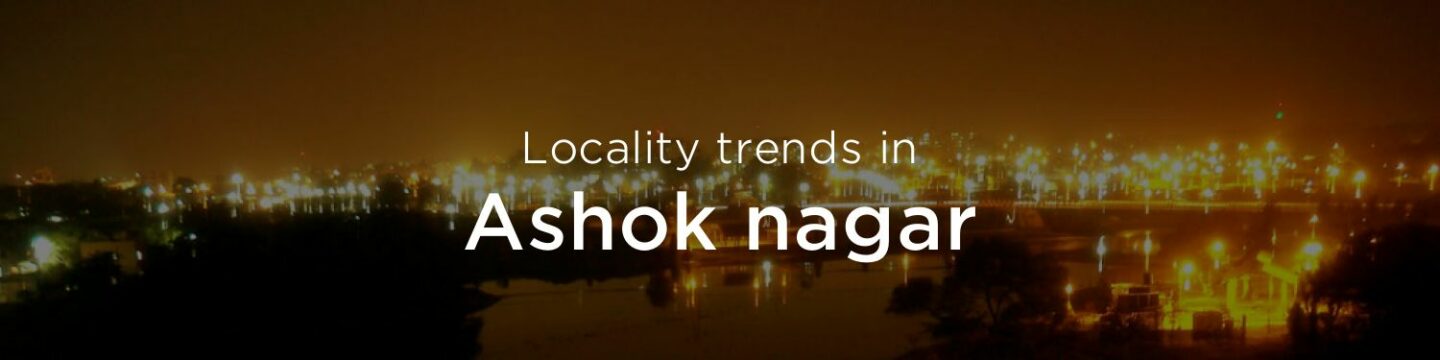 Ashok Nagar property market: An overview