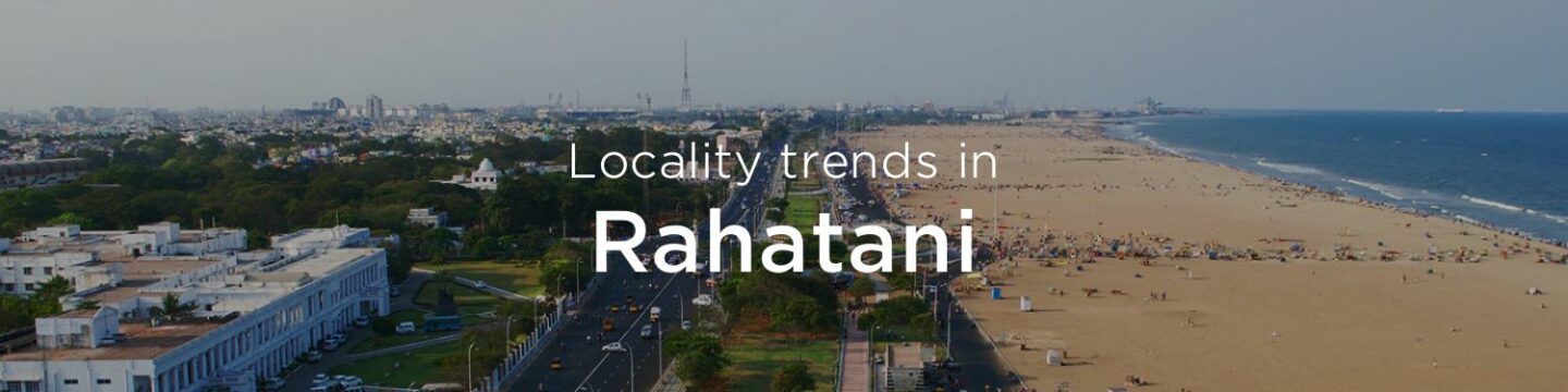 Rahatani property market: An overview