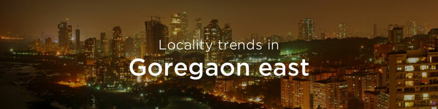 Goregaon east property market: An overview