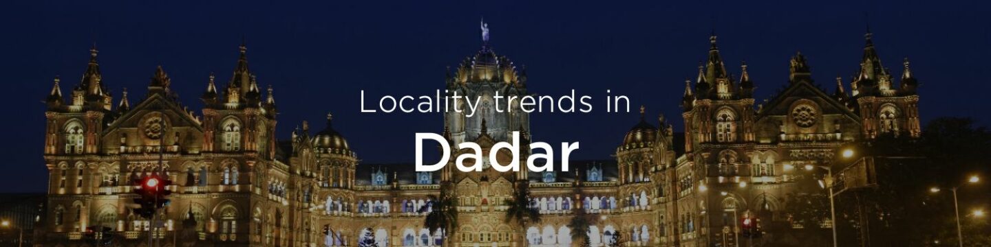 Dadar property market: An overview