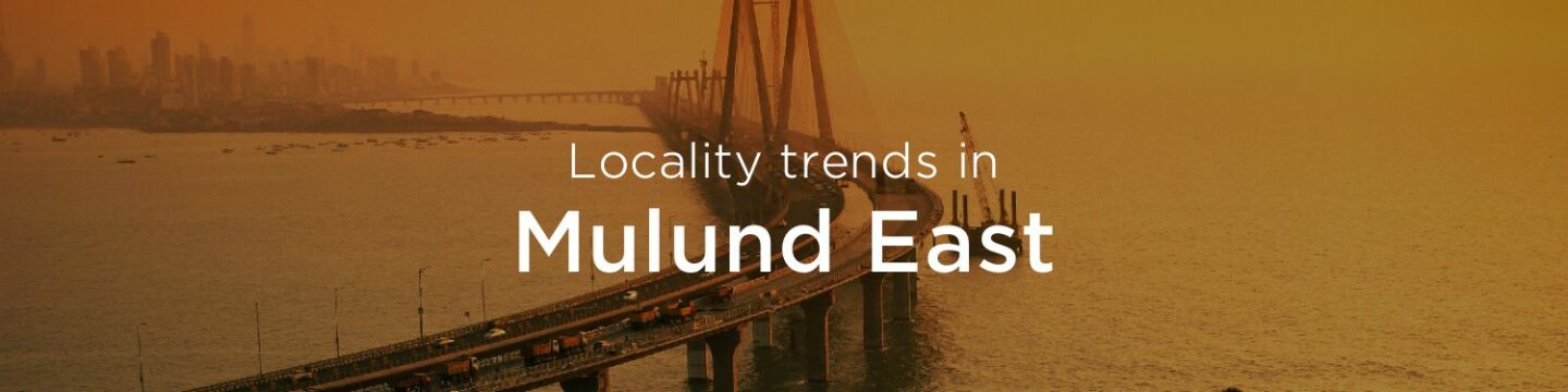 Mulund east property market: An overview