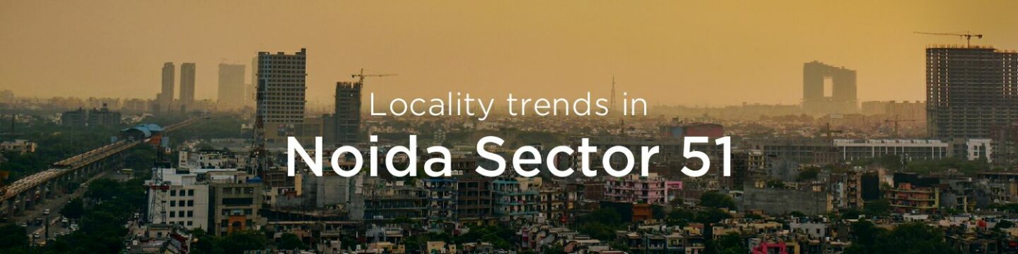 Noida Sector 51 property market: An overview