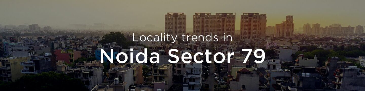 Noida Sector 79 property market: An overview