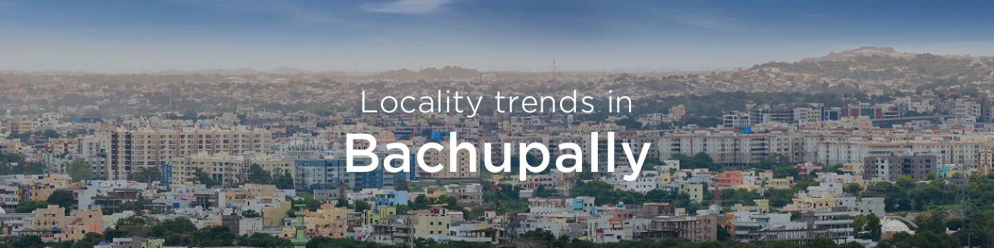 Bachupally property market: An overview