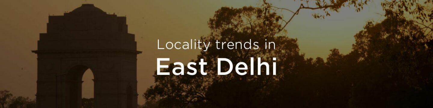 East Delhi property market: An overview