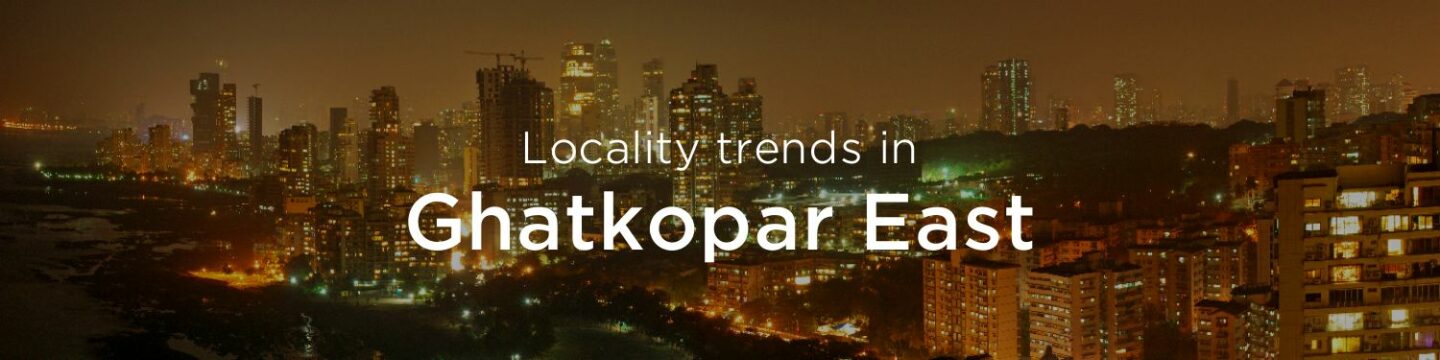 Ghatkopar east property market: An overview