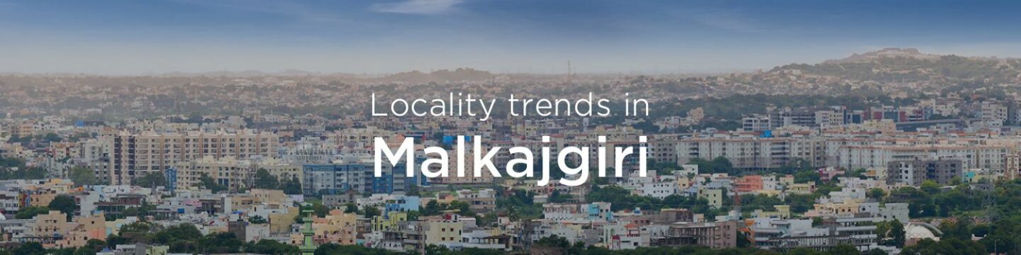 Malkajgiri property market: An overview