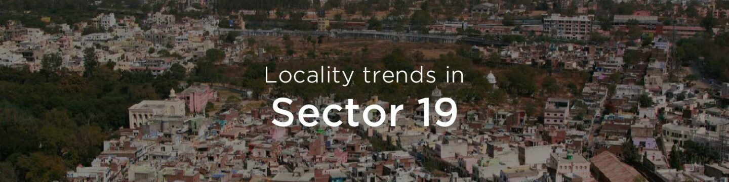 Faridabad Sector 19 property market: An overview