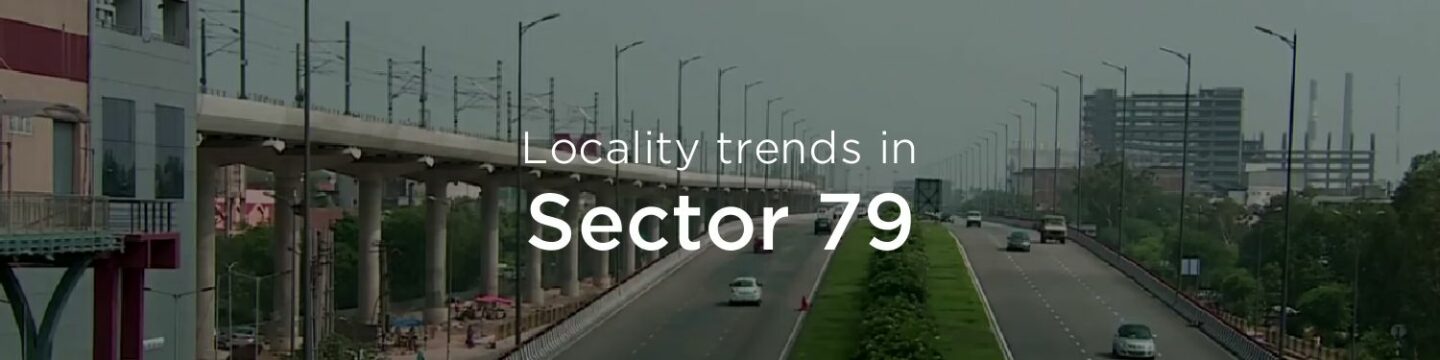 Faridabad Sector 79 property market: An overview