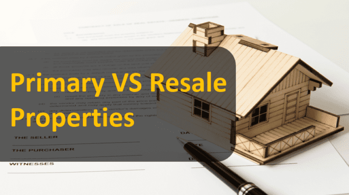 Primary vs Resale Properties